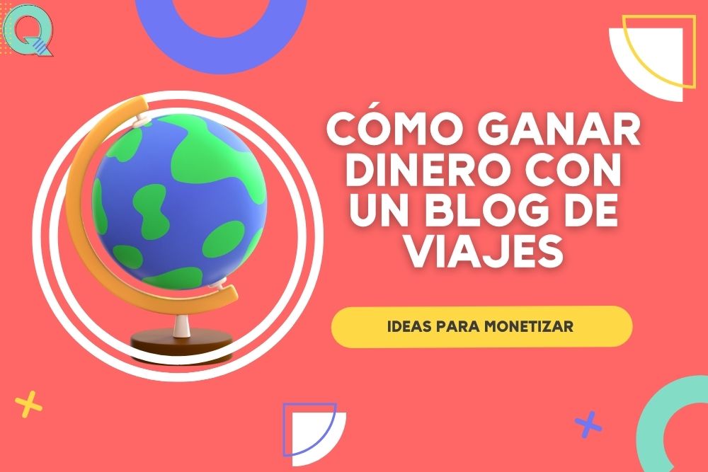 Cómo ganar dinero con un blog de viajes